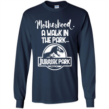 Load image into Gallery viewer, Best Mother’s Day Gift. Motherhood A Walk In The Park Jurassic Park - Long Sleeve T-Shirt