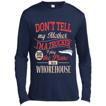 Load image into Gallery viewer, Don’t Tell My Mother I’m A Trucker I Play The Piano In A Whorehouse Mother Day - Canvas Long Sleeve T-Shirt