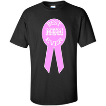 Load image into Gallery viewer, Best Mum Ever Mother’s Day gifts - Shirt