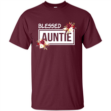 Load image into Gallery viewer, Blessed Auntie Funny Mother’s Day, Birthday Gift For Beloved Aunt - Shirt