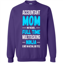 Load image into Gallery viewer, Accountant mom t-shirt Mother’s Day gifts ideas funny - Sweatshirt
