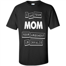 Load image into Gallery viewer, Argument Invalid Mom Mother’s Day - Shirt