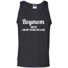 Load image into Gallery viewer, Boy Mom And No I Am Not Trying For A Girl Funny Gift On mother’s day - Tank Top
