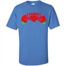 Load image into Gallery viewer, Feminist Mom Mother’s day Feminism - Shirt