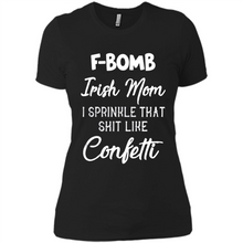 Load image into Gallery viewer, F-Bomb Irish mom I sprinkle that shit like confetti - Ladies' Boyfriend T-Shirt