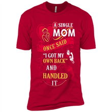 Load image into Gallery viewer, A Single Mom Once Said I Got My Own Back Mother’s Day - Premium Short Sleeve T-Shirt