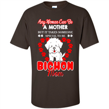 Load image into Gallery viewer, Any Woman Can Be A Mother But It Takes Someone Bichon Mom - Shirt