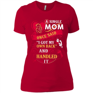 A Single Mom Once Said I Got My Own Back Mother’s Day - Ladies' Boyfriend T-Shirt