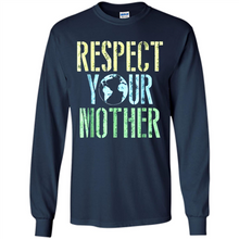 Load image into Gallery viewer, Earth Day Shirt Respect Your Mother Vintage - Long Sleeve T-Shirt