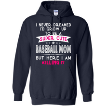 Load image into Gallery viewer, A Super cute Baseball Mom Mother’s Day Gift ideas Funny - Hoodie