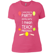 Load image into Gallery viewer, Came to Party By Party I Mean Teach Preschool Mother’s - Ladies' Boyfriend T-Shirt