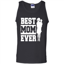 Load image into Gallery viewer, Best Mom Ever Mother’s Day - Tank Top