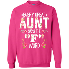 Load image into Gallery viewer, Every Great Aunt Says The F Word mother’s day Gift For Auntie - Sweatshirt