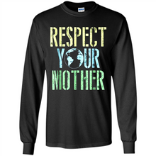 Load image into Gallery viewer, Earth Day Shirt Respect Your Mother Vintage - Long Sleeve T-Shirt