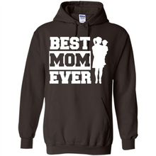 Load image into Gallery viewer, Best Mom Ever Mother’s Day - Hoodie