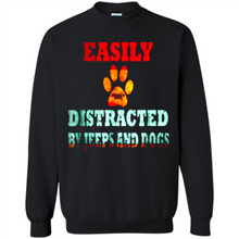 Load image into Gallery viewer, Easily Distracted By Jeeps And Dogs gift shirt for dog mom - Sweatshirt