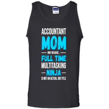 Load image into Gallery viewer, Accountant mom t-shirt Mother’s Day gifts ideas funny - Tank Top