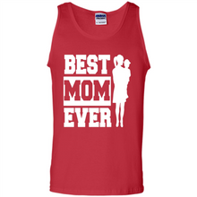 Load image into Gallery viewer, Best Mom Ever Mother’s Day - Tank Top