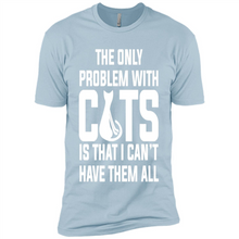 Load image into Gallery viewer, Cats T Shirt Hoodie Cats…I can’t have them all Mother’s Day - Premium Short Sleeve T-Shirt