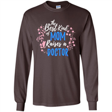 Load image into Gallery viewer, Best Kind Of Mom Raises A Doctor Long Sleeve Mother Day - Long Sleeve T-Shirt
