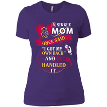 Load image into Gallery viewer, A Single Mom Once Said I Got My Own Back Mother’s Day - Ladies&#39; Boyfriend T-Shirt
