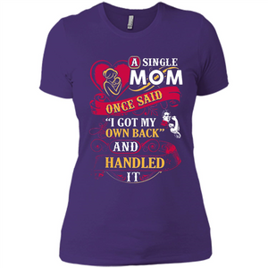 A Single Mom Once Said I Got My Own Back Mother’s Day - Ladies' Boyfriend T-Shirt