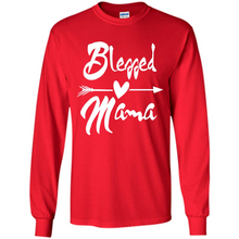 Load image into Gallery viewer, Blessed Mama – Funny And Novelty Gift On Mother’s Day - Long Sleeve T-Shirt