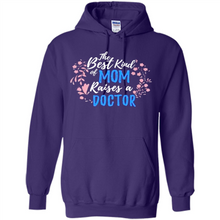 Load image into Gallery viewer, Best Kind Of Mom Raises A Doctor Long Sleeve Mother Day - Hoodie
