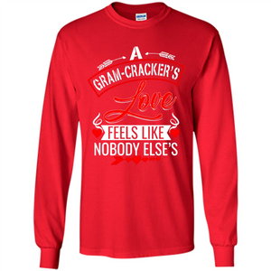 A Gram-Cracker’s Love Feels like nobody else’s Mother’ Day - Long Sleeve T-Shirt