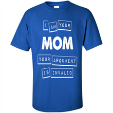 Load image into Gallery viewer, Argument Invalid Mom Mother’s Day - Shirt