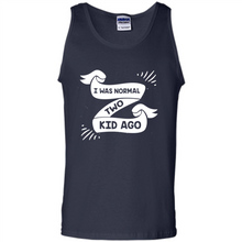 Load image into Gallery viewer, I Was Normal Two Kids Ago Best Parents, Mother’s Day, Father’s Day Gift – Parent Gift, Family Gift - Tank Top