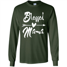 Load image into Gallery viewer, Blessed Mama – Funny And Novelty Gift On Mother’s Day - Long Sleeve T-Shirt