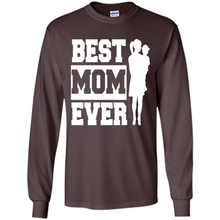Load image into Gallery viewer, Best Mom Ever Mother’s Day - Long Sleeve T-Shirt