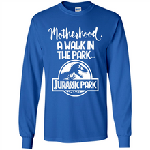 Load image into Gallery viewer, Best Mother’s Day Gift. Motherhood A Walk In The Park Jurassic Park - Long Sleeve T-Shirt