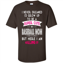 Load image into Gallery viewer, A Super cute Baseball Mom Mother’s Day Gift ideas Funny - Shirt
