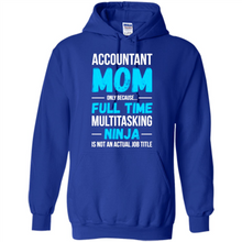 Load image into Gallery viewer, Accountant mom t-shirt Mother’s Day gifts ideas funny - Hoodie