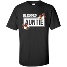 Load image into Gallery viewer, Blessed Auntie Funny Mother’s Day - Shirt