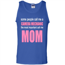 Load image into Gallery viewer, CAMERA MECHANIC The Most Important Call Me Mom Mother’s Day - Tank Top