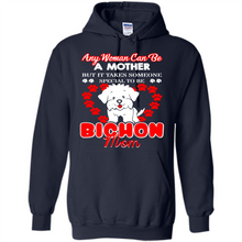 Load image into Gallery viewer, Any Woman Can Be A Mother But It Takes Someone Bichon Mom - Hoodie