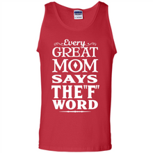 Load image into Gallery viewer, Every Great Mom Says The F Word Mother’s Day - Tank Top
